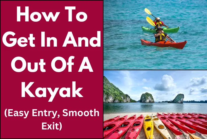 How To Get In And Out Of A Kayak