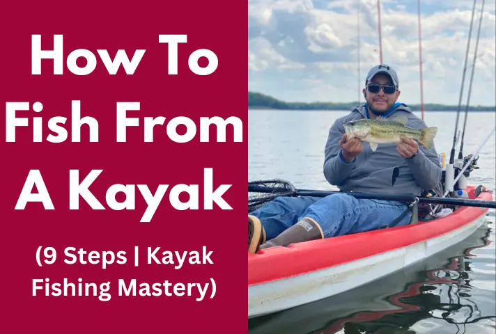 How To Fish From A Kayak