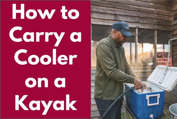 How to Carry a Cooler on a Kayak