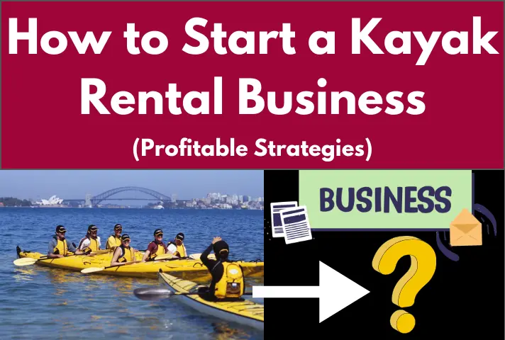 How to Start a Kayak Rental Business