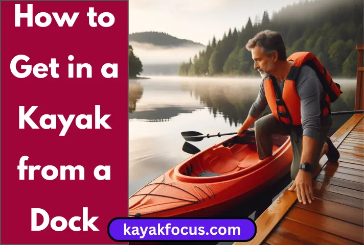 How to Get in a Kayak from a Dock
