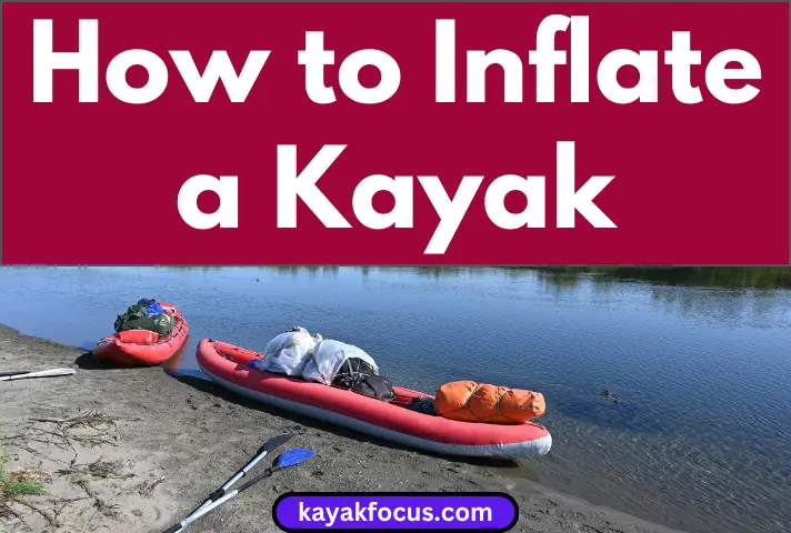 How to Inflate a Kayak