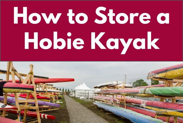 How to Store a Hobie Kayak