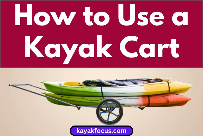 How to Use a Kayak Cart